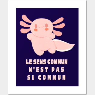 Cute axolotl with Voltaire quote : Le sens commun n&#39;est pas si commun Posters and Art